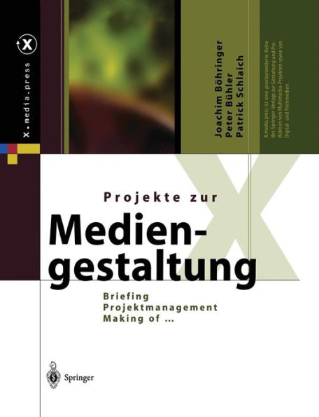 Projekte zur Mediengestaltung: Briefing, Projektmanagement, Making of .