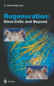 Title: Regeneration: Stem Cells and Beyond, Author: Ellen Heber-Katz