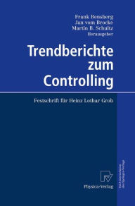 Title: Trendberichte zum Controlling: Festschrift fï¿½r Heinz Lothar Grob / Edition 1, Author: Frank Bensberg