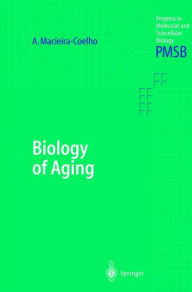 Title: Biology of Aging / Edition 1, Author: Alvaro Macieira-Coelho