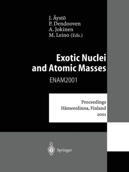 Exotic Nuclei and Atomic Masses: Proceedings of the Third International Conference on Exotic Nuclei and Atomic Masses ENAM 2001 Hämeenlinna, Finland, 2-7 July 2001