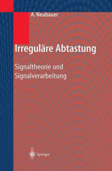 Irreguläre Abtastung: Signaltheorie und Signalverarbeitung