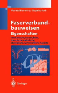 Title: Faserverbundbauweisen Eigenschaften: mechanische, konstruktive, thermische, elektrische, ökologische, wirtschaftliche Aspekte, Author: Manfred Flemming