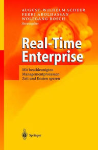 Title: Real-Time Enterprise: Mit beschleunigten Managementprozessen Zeit und Kosten sparen, Author: August-Wilhelm Scheer
