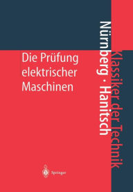 Title: Die Prüfung elektrischer Maschinen, Author: W. Nürnberg