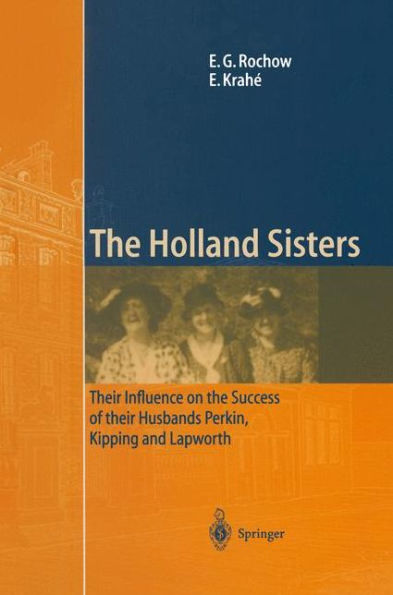 the Holland Sisters: their influence on success of husbands Perkin, Kipping and Lapworth