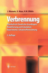 Title: Verbrennung: Physikalisch-Chemische Grundlagen, Modellierung und Simulation, Experimente, Schadstoffentstehung, Author: J. Warnatz