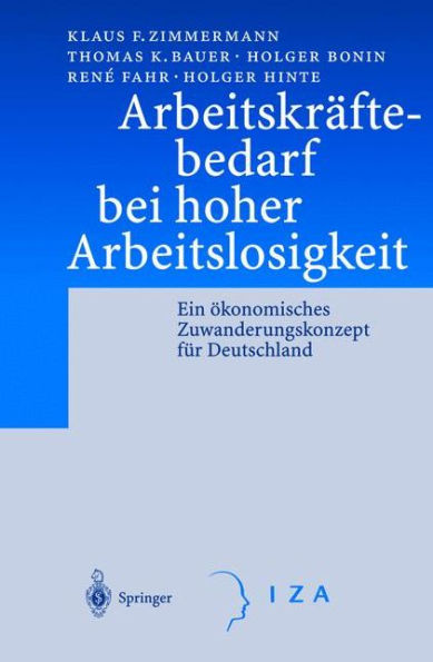 Arbeitskräftebedarf bei hoher Arbeitslosigkeit: Ein ökonomisches Zuwanderungskonzept für Deutschland