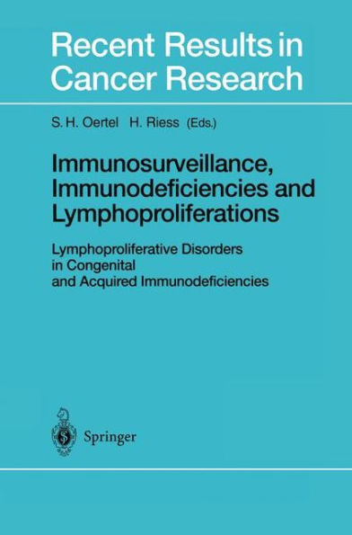 Immunosurveillance, Immunodeficiencies and Lymphoproliferations: Lymphoproliferative Disorders in Congenital and Acquired Immunodeficiencies / Edition 1