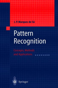 Title: Pattern Recognition: Concepts, Methods and Applications, Author: J.P. Marques de Sá