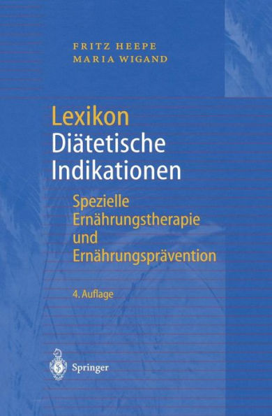 Lexikon Diätetische Indikationen: Spezielle Ernährungstherapie und Ernährungsprävention