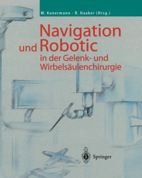 Navigation und Robotic in der Gelenk- und Wirbelsï¿½ulenchirurgie