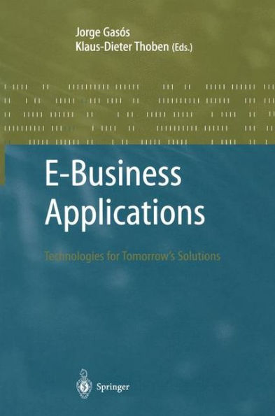 E-Business Applications: Technologies for Tommorow's Solutions