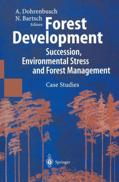 Forest Development: Succession, Environmental Stress and Management Case Studies