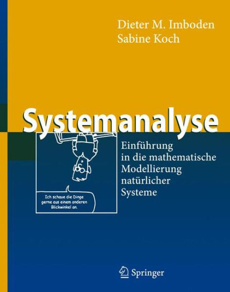 Systemanalyse: Einfï¿½hrung in die mathematische Modellierung natï¿½rlicher Systeme