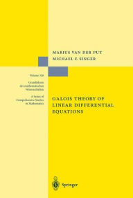 Title: Galois Theory of Linear Differential Equations, Author: Marius van der Put