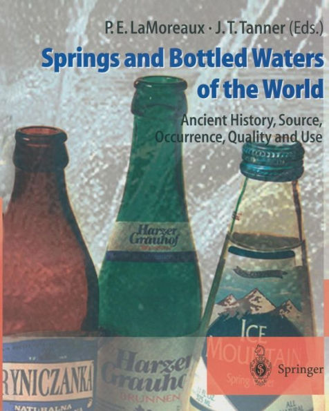 Springs and Bottled Waters of the World: Ancient History, Source, Occurrence, Quality Use