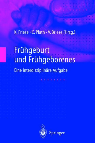Frï¿½hgeburt und Frï¿½hgeborenes: Eine interdisziplinï¿½re Aufgabe