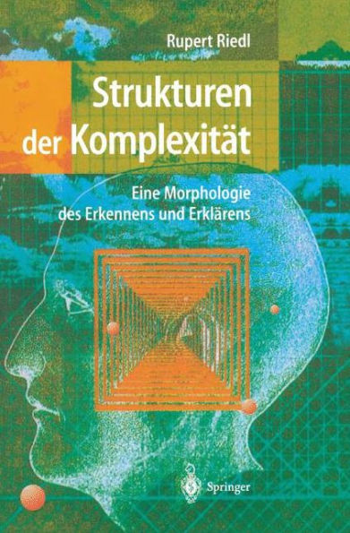 Strukturen der Komplexitï¿½t: Eine Morphologie des Erkennens und Erklï¿½rens
