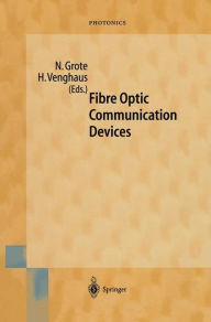 Title: Fibre Optic Communication Devices, Author: Norbert Grote