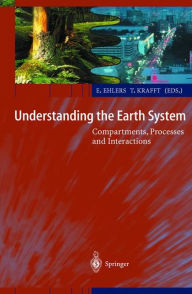 Title: Understanding the Earth System: Compartments, Processes and Interactions, Author: Eckart Ehlers