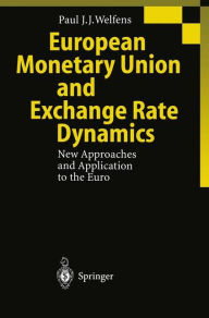 Title: European Monetary Union and Exchange Rate Dynamics: New Approaches and Application to the Euro, Author: Paul J.J. Welfens