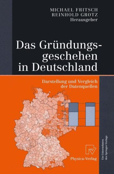 Das Grï¿½ndungsgeschehen in Deutschland: Darstellung und Vergleich der Datenquellen