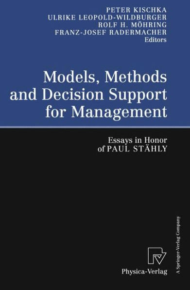 Models, Methods and Decision Support for Management: Essays in Honor of Paul Stï¿½hly
