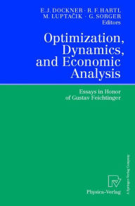 Title: Optimization, Dynamics, and Economic Analysis: Essays in Honor of Gustav Feichtinger, Author: Engelbert J. Dockner