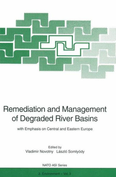 Remediation and Management of Degraded River Basins: with Emphasis on Central Eastern Europe