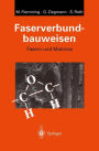 Faserverbundbauweisen: Fasern und Matrices