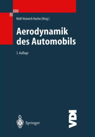 Title: Aerodynamik des Automobils: Eine Brücke von der Strömungsmechanik zur Fahrzeugtechnik, Author: Wolf-Heinrich Hucho