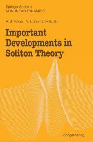 Title: Important Developments in Soliton Theory, Author: A.S. Fokas