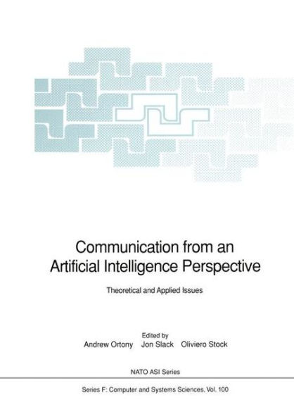 Communication from an Artificial Intelligence Perspective: Theoretical and Applied Issues