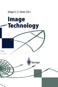Title: Image Technology: Advances in Image Processing, Multimedia and Machine Vision, Author: Jorge L.C. Sanz