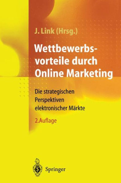 Wettbewerbsvorteile durch Online Marketing: Die strategischen Perspektiven elektronischer Märkte