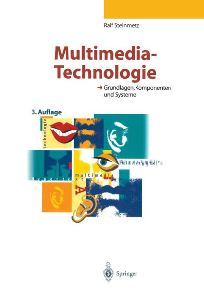 Multimedia-Technologie: Grundlagen, Komponenten und Systeme