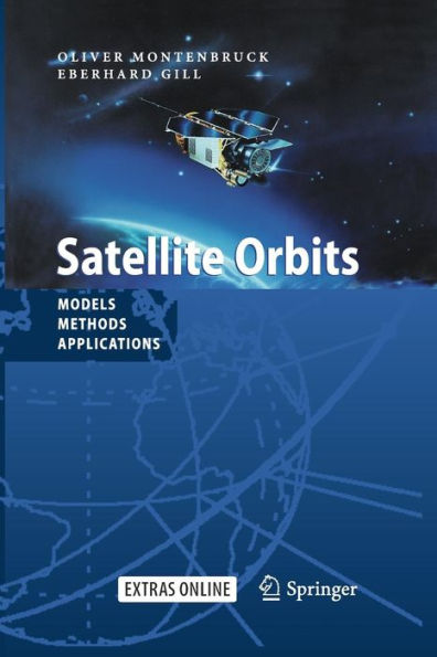 Satellite Orbits: Models, Methods and Applications