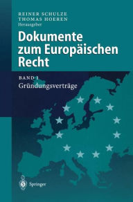 Title: Dokumente zum Europï¿½ischen Recht: Band 1: Grï¿½ndungsvertrï¿½ge, Author: Reiner Schulze