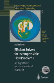 Title: Efficient Solvers for Incompressible Flow Problems: An Algorithmic and Computational Approach, Author: Stefan Turek