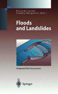 Title: Floods and Landslides: Integrated Risk Assessment, Author: Riccardo Casale