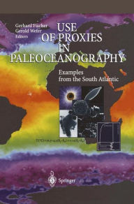Title: Use of Proxies in Paleoceanography: Examples from the South Atlantic, Author: Gerhard Fischer