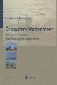 Title: Ökosystem Wattenmeer / The Wadden Sea Ecosystem: Austausch-, Transport- und Stoffumwandlungsprozesse / Exchange Transport and Transformation Processes, Author: Christiane Gätje