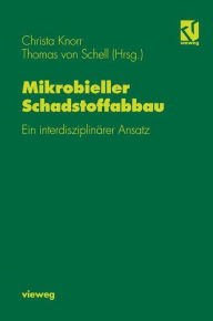 Title: Mikrobieller Schadstoffabbau: Ein interdisziplinï¿½rer Ansatz, Author: Christa Knorr