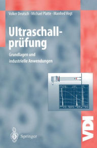 Title: Ultraschallprï¿½fung: Grundlagen und industrielle Anwendungen, Author: Volker Deutsch