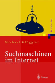 Title: Suchmaschinen im Internet: Funktionsweisen, Ranking Methoden, Top Positionen, Author: Michael Glöggler