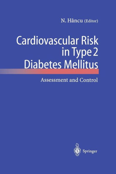Cardiovascular Risk in Type 2 Diabetes Mellitus: Assessment and Control / Edition 1