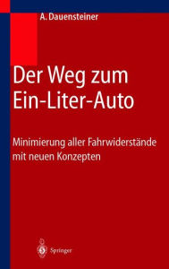 Title: Der Weg zum Ein-Liter-Auto: Minimierung aller Fahrwiderstände mit neuen Konzepten, Author: Alexander Dauensteiner