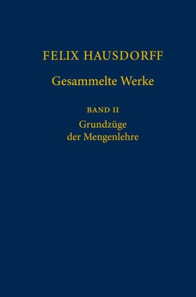 Felix Hausdorff - Gesammelte Werke Band II: Grundzüge der Mengenlehre