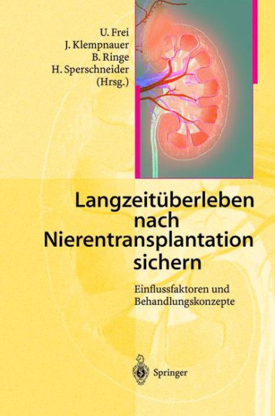 Langzeitüberleben nach Nierentransplantation sichern: Einflussfaktoren und Behandlungskonzepte